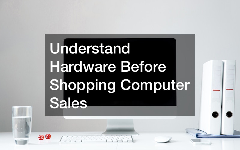 Understand Hardware Before Shopping Computer Sales